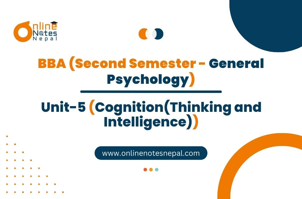 Unit 5: Cognition(Thinking and Intelligence) - General Psychology | Second Semester Photo